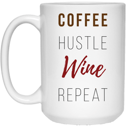 Drinkware - Coffee Hustle Wine Repeat - 15oz Mug
