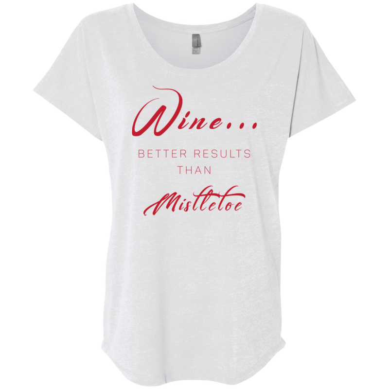 Wine... Better Results than Mistletoe - Women's Dolman Sleeve Tee