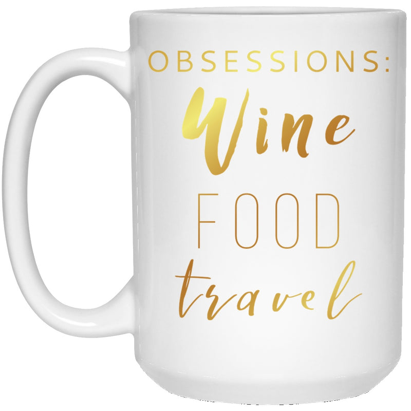 Drinkware - Obsessions: Wine Food Travel - 15oz Mug