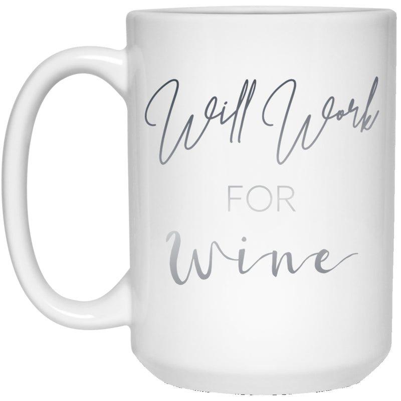 Drinkware - Will Work For Wine Mug - 15oz Mug