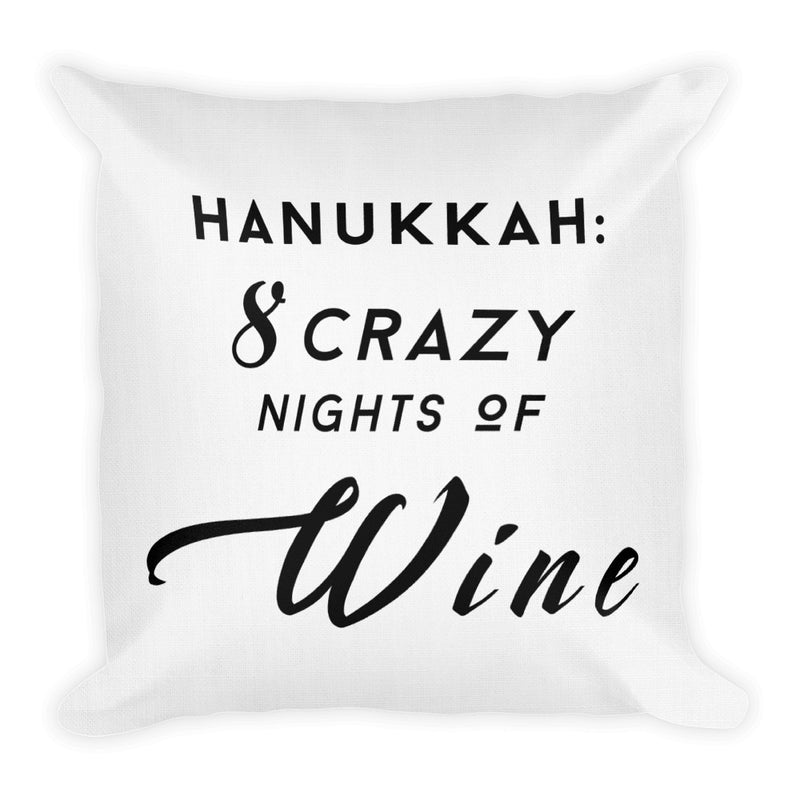 Hanukkah: 8 Crazy Nights of Wine - 18 x 18 inch Pillow